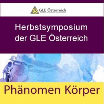Herbstsymposium 2021 der GLE-Österreich "Phänomen Körper" - Gesamtset  Vieo/Audio auf Datenträger