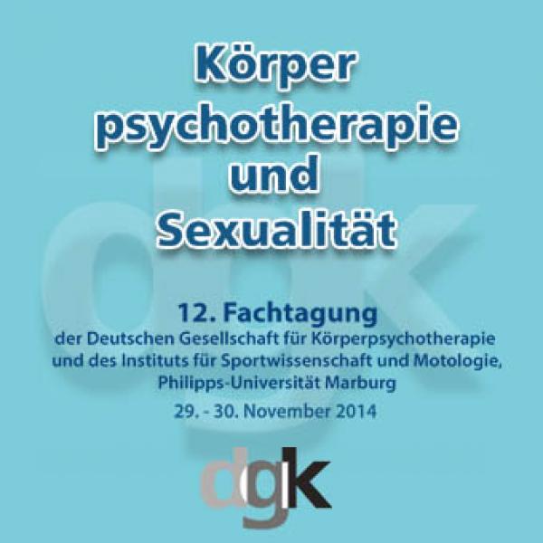 Fachtagung Körperpsychotherapie und Sexualität 2014 - GESAMTSET Audioaufnahmen auf Datenträger